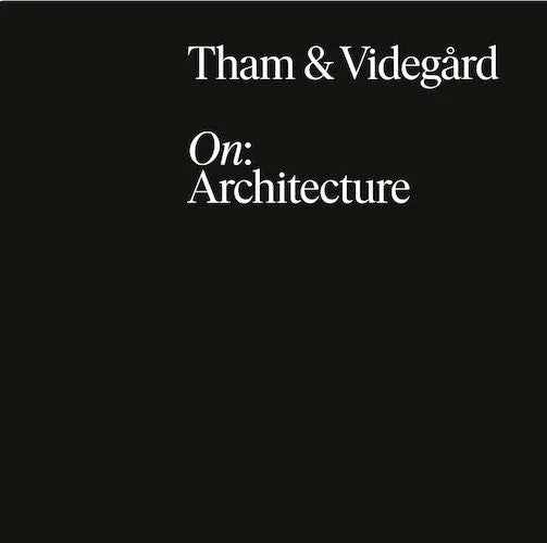 Tham & Videgård, On: Architecture