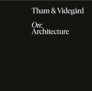 Tham & Videgård, On: Architecture